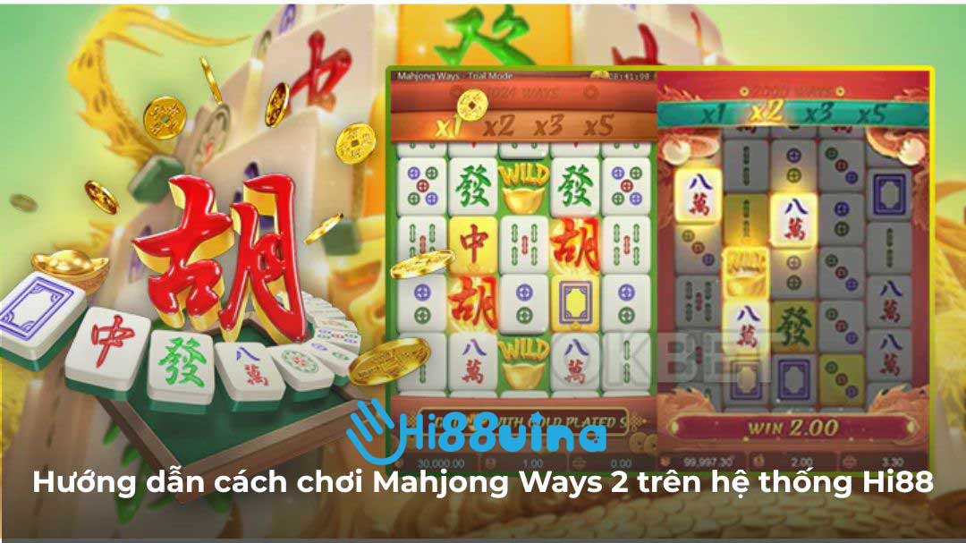 Hướng dẫn cách chơi Mahjong Ways 2 trên hệ thống Hi88