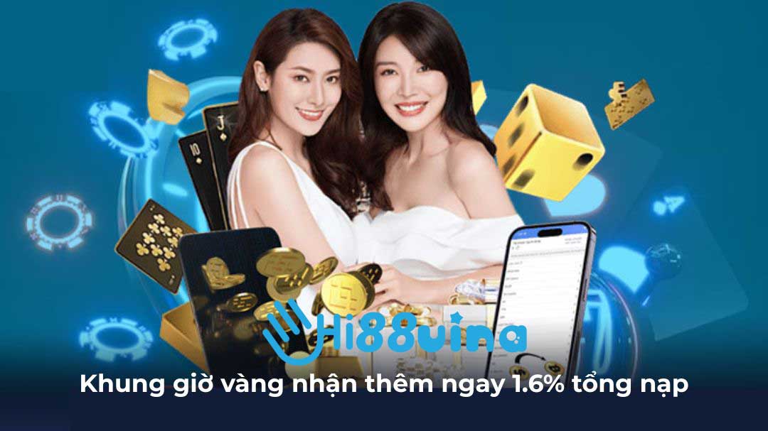 Khung giờ vàng nhận thêm ngay 1.6% tổng nạp