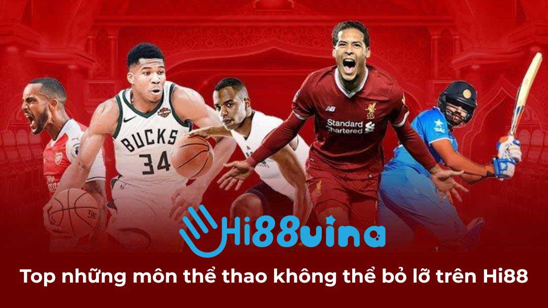 Top những môn thể thao không thể bỏ lỡ trên Hi88